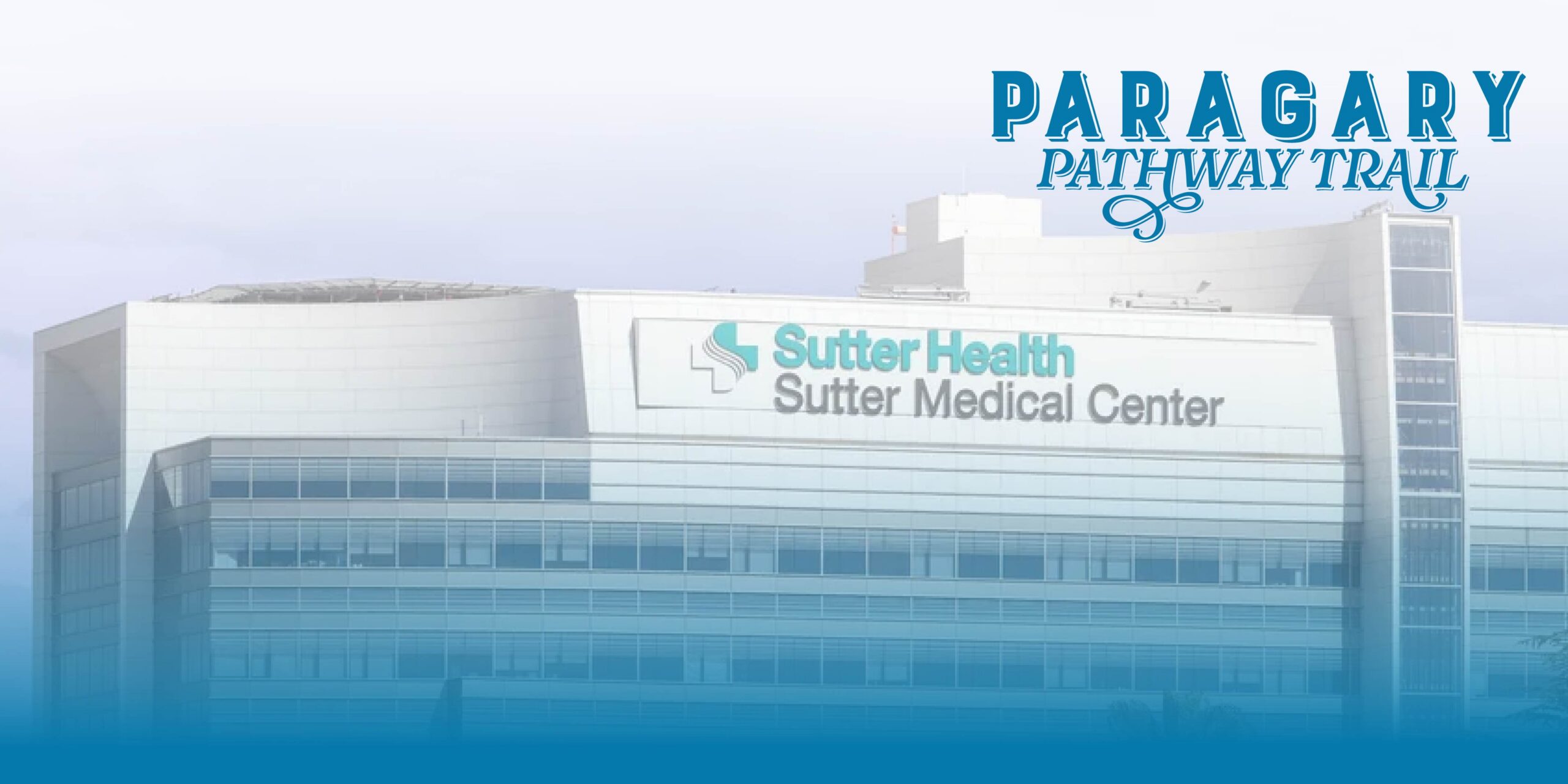 Sutter Medical Center on the Paragary Pathway Trail